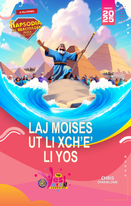 RORK - LAJ MOISES UT LI XCHʼEʼ LI YOS  - Q'EQCHI - FEBRERO 2025