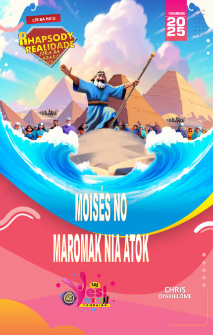 RORK - MOISÉS NO MAROMAK NIA ATOK – TETUM - FEVEREIRU 2025