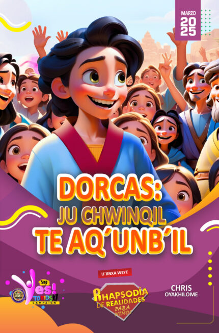 RORK - DORCAS: JU CHWINQIL TE AQ´UNB´IL – MAM - MARZO 2025