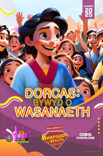 RORK - DORCAS: BYWYD O WASANAETH – WELSH - MAWRTH 2025