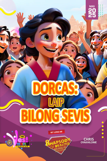 RORK - DORCAS: LAIP BILONG SEVIS - TOK PISIN - MAS 2025
