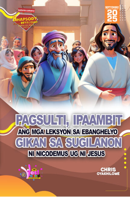 RORK - PAGSULTI, IPAAMBIT ANG MGA LEKSYON SA EBANGHELYO GIKAN SA SUGILANON NI NICODEMUS UG NI JESUS – CEBUABO - SEPTYEMBRE  2025