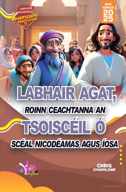 RORK - LABHAIR AGAT, ROINN CEACHTANNA AN TSOISCÉIL Ó SCÉAL NICODÉAMAS AGUS ÍOSA - IRISH - MEÁN FÓMHAIR 2025