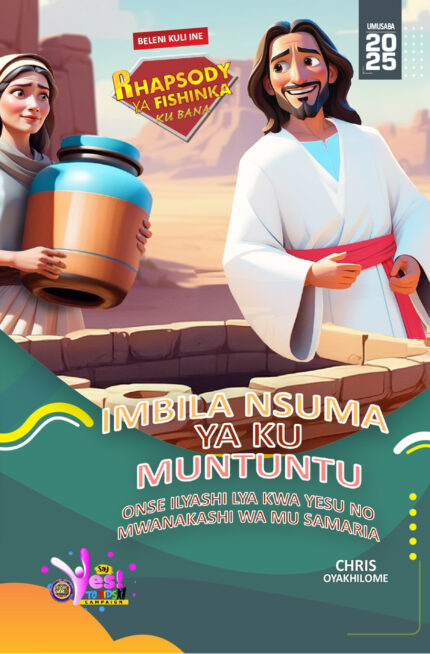 RORK - IMBILA NSUMA YA KU MUNTUNTU ONSE ILYASHI LYA KWA YESU NO MWANAKASHI WA MU SAMARIA – BEMBA - UMUSABA 2025