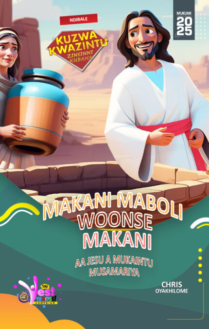RORK - MAKANI MABOLI WOONSE MAKANI AA JESU A MUKAINTU MUSAMARIYA – DOMBE - MUKUMI 2025