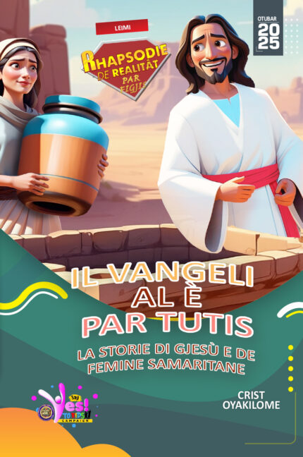 RORK - IL VANGELI AL È PAR TUTIS LA STORIE DI GJESÙ E DE FEMINE SAMARITANE – FRIULIAN - OTUBAR 2025