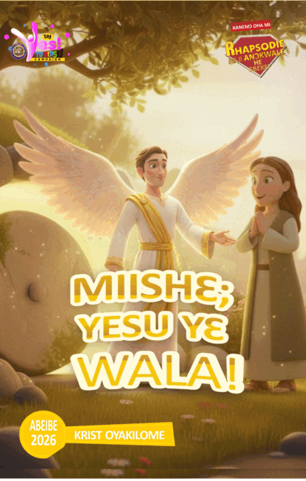 RORK - MIISHƐ; YESU YƐ WALA! – GA - ABƐIBE 2026