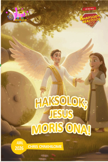 RORK - HAKSOLOK; JESUS MORIS ONA! – TETUM - ABRIL 2026