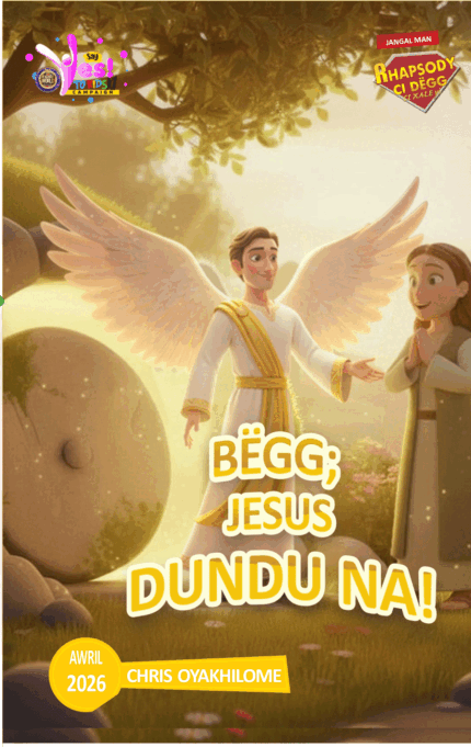 RORK - BËGG; JESUS DUNDU NA! – WOLOF - AWRIL 2026